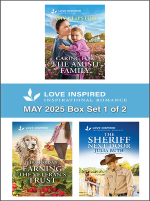 cover image of Love Inspired May 2025 Box Set 1 of 2/Caring For the Amish Family/Earning the Veteran's Trust/The Sheriff Next Door
